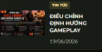 ĐIỀU CHỈNH ĐỊNH HƯỚNG GAMEPLAY